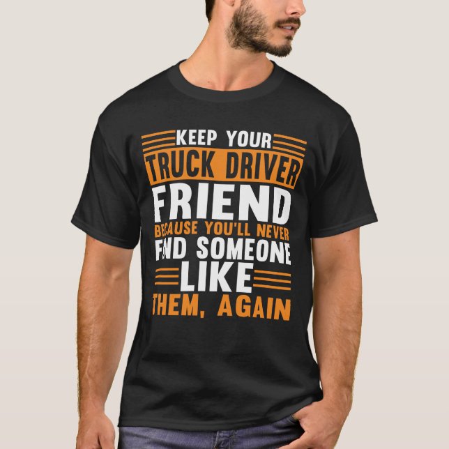 Camiseta Caminhoneiro Mantenha seu amigo de motorista de ca (Frente)