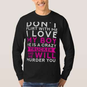Camiseta Caminhoneiros adoram defesa: Namorado maluco levan