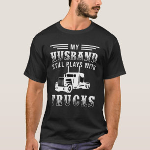 Camiseta Caminhoneiros Esposa Meu Marido Ainda Joga Com Cam