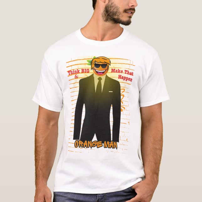 Camiseta "Camisa De Motivação Do Homem Laranja - Pense Gran (Frente)