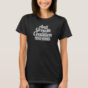 Camiseta Camisa-T da Coligação Anti-Crescimento