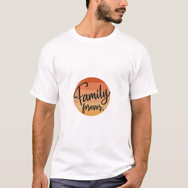Camiseta Camisa-T da Família para sempre (Frente)