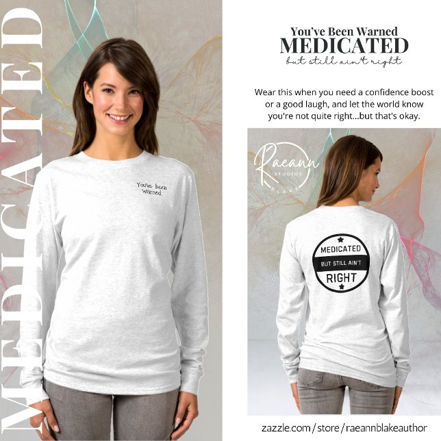 Camiseta Camisa-T de damas medicada ainda não está certa (Criador carregado)