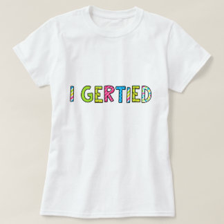 Camiseta Camisa-T feminina "I Gertie"