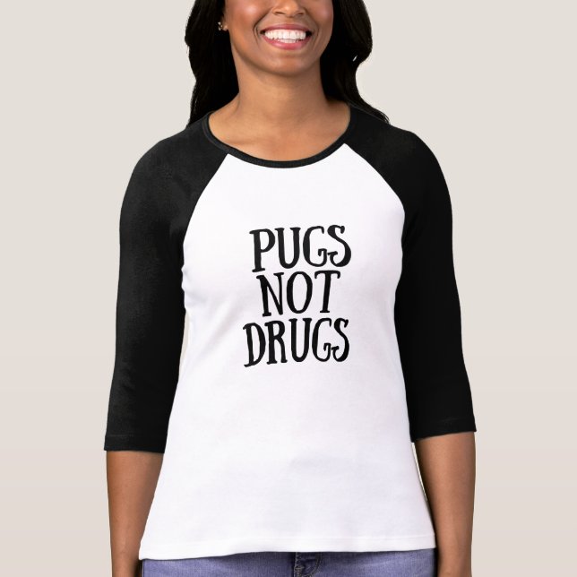 Camiseta Camisa-T feminina "Pugs Not Drogs" (Frente)