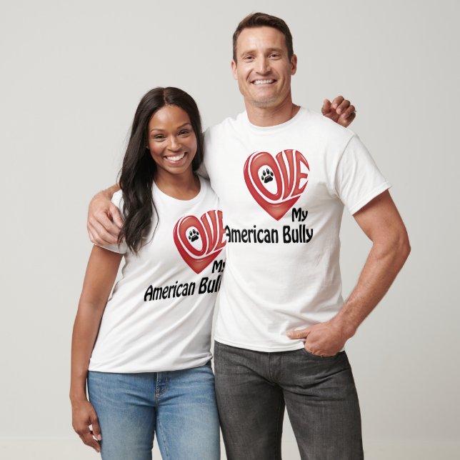 Camiseta Camiseta, Homens: Ame o Meu Bully Americano (Unissex)