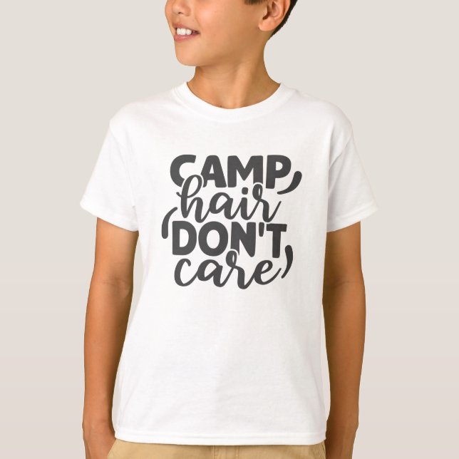 Camiseta Camp Hair Não se importa com acampamento engraçado (Frente)