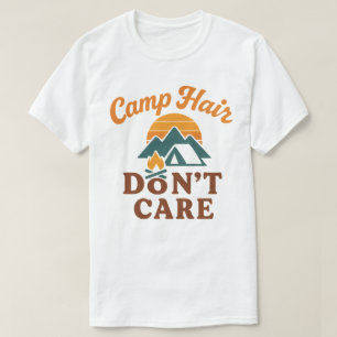 Camiseta Camp Hair não se importa com o acampamento engraça