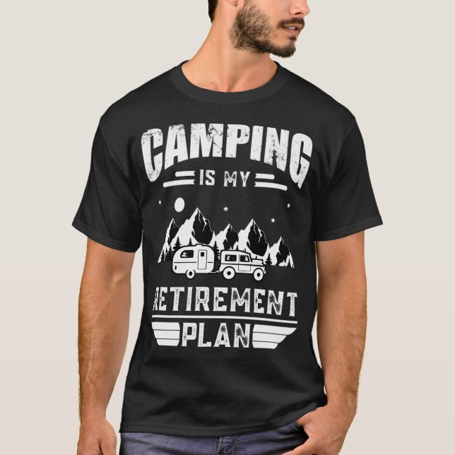 Camiseta Campanha é meu plano de aposentadoria acampamento  (Frente)