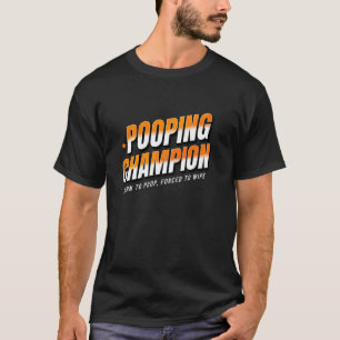 Camiseta Campeão de Cocô Nascido para Fazer Gag de Cocô Hum
