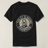 Camiseta Campeão de Encrencar Vaso Sanitário