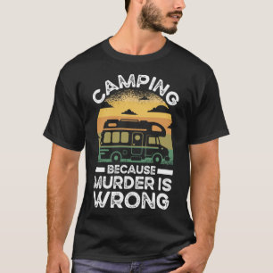 Camiseta Camper Camping Porque Assassinato É Viagem Errado