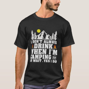 Camiseta Camper, Eu Nem Sempre Bebo Quando Estou Acampado