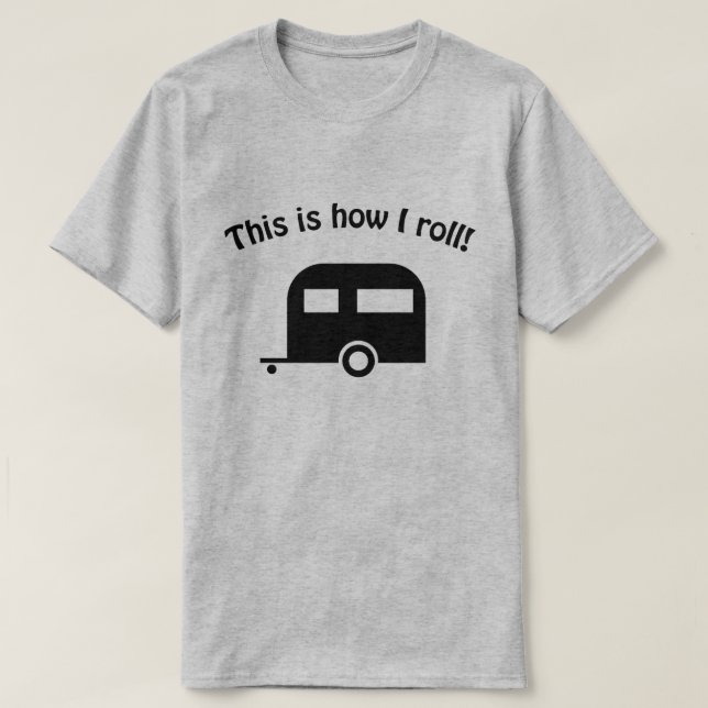 Camiseta Camper Trailer Como Eu Rolo T-shirt (Frente do Design)