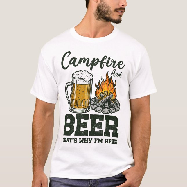 Camiseta Campfire And Beer That's Why I'm Here (Frente)