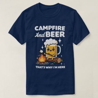Camiseta  Campfire And Beer That's Why I'm Here