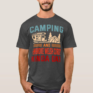 Camiseta Camping and Pembroke Welsh Corgis Kinda Day Corgi