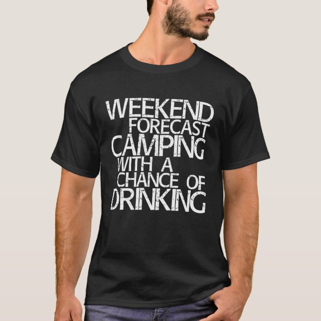 Camiseta Camping de Previsão de Fim de Semana com Oportunid (Frente)