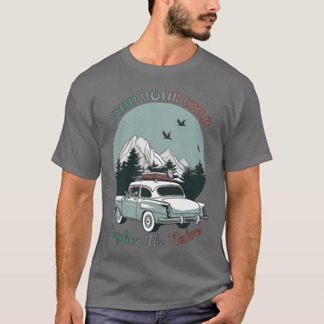 Camiseta Camping Find Your Wild Eplorehe Nature gift (Frente)