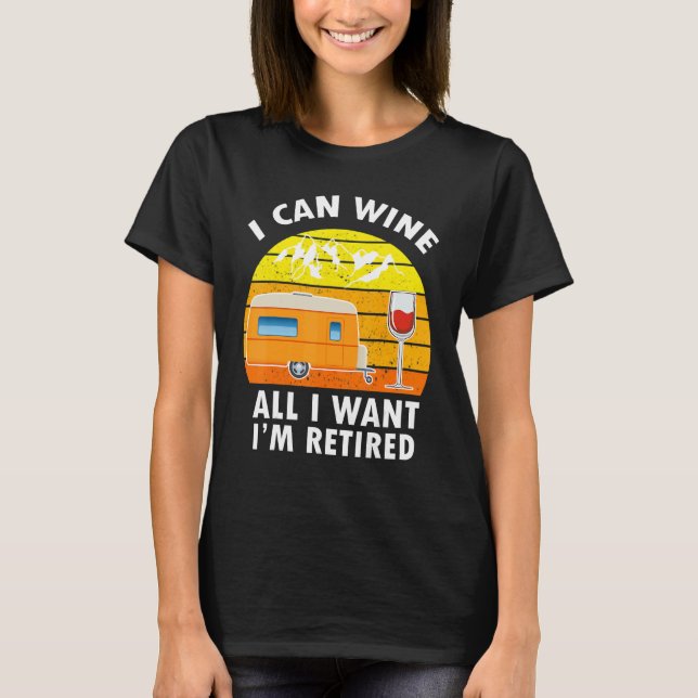 Camiseta Camping I Can Wine All I want I'm Recansado Camper (Frente)