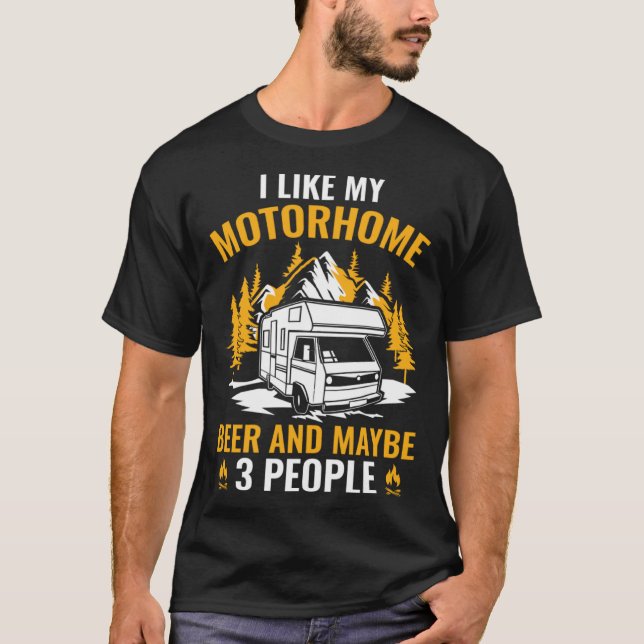 Camiseta Camping I Like My Motorhome Beer And Maybe 3 Peopl (Frente)