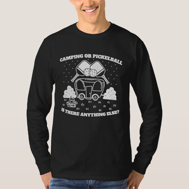 Camiseta Camping or Pickleball is there Anything Else (Frente)