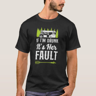 Camiseta Camping Se Eu Estiver Bêbado É Culpa Dela Motorhom
