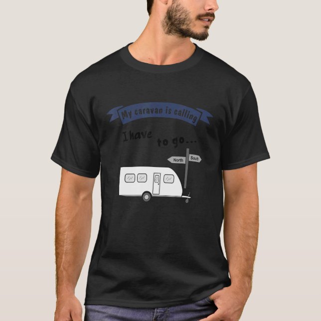 Camiseta Camping with trailer   saying   My caravan is call (Frente)
