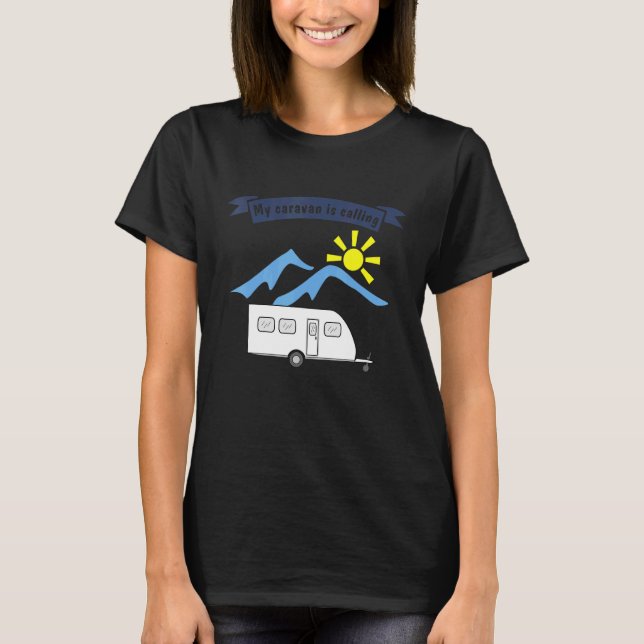 Camiseta Camping with trailer  saying  My caravan is callin (Frente)