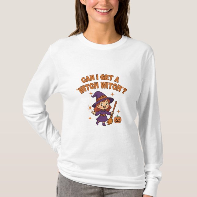 Camiseta Can I Get a ‘Witch Witch’? Funny Halloween Shirt (Frente)