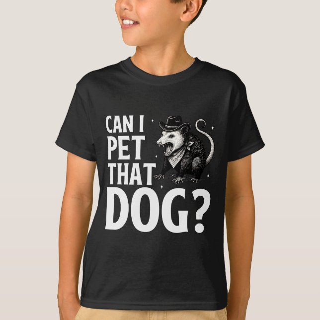 Camiseta Can I Pet That Dog Ossum Funny Sarcastic Animal  (Frente)
