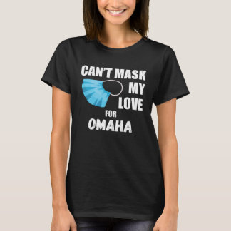 Camiseta Can Mask My Love For Omaha 2020