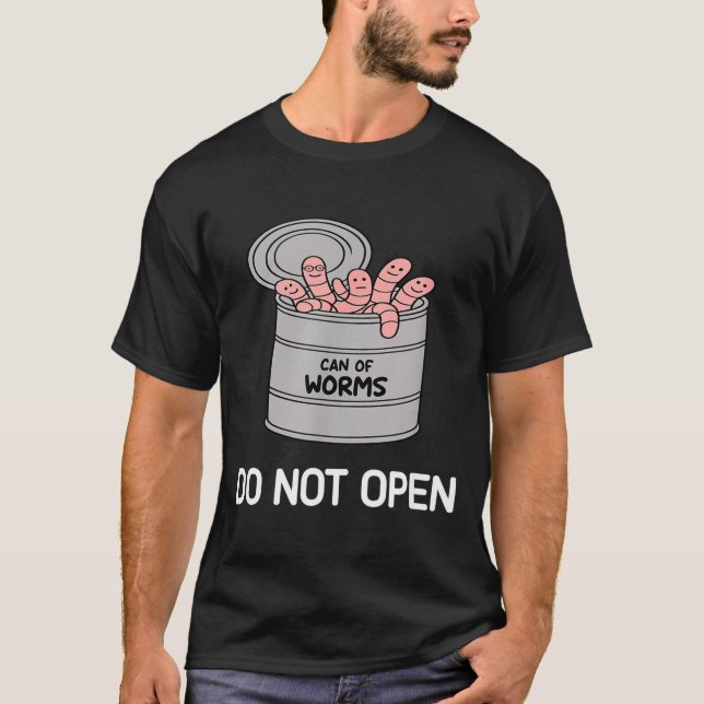 Camiseta Can Of Worms Do Not Open, Funny, Jokes, Sarcastic  (Frente)