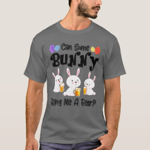 Camiseta Can Some Bunny Bring Me A Beer Funny Easter Day