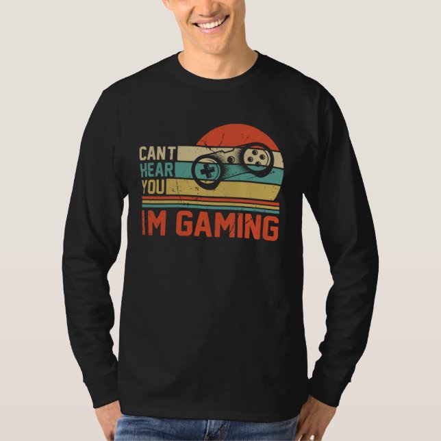 Camiseta Can t Hear You I m Gaming (Frente)