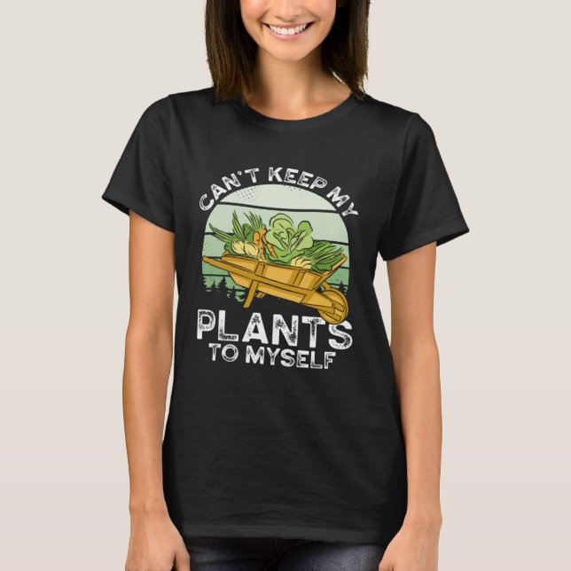 Camiseta Can T Keep My Plants To Myself Plant   Gardening (Frente)