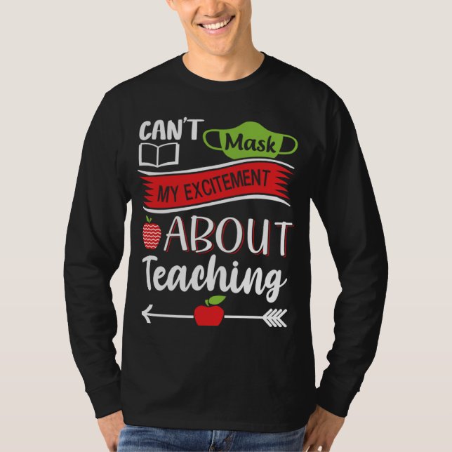 Camiseta Can t Mask My Excitement About Teaching  Graphic (Frente)