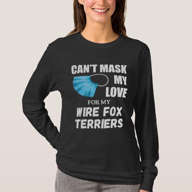 Camiseta Can t Mask My Love For Wire Fox Terrier Dog (Frente)
