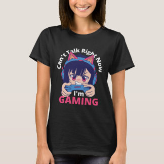 Camiseta Can t Talk Right Now I m Gaming  Gamer Girl