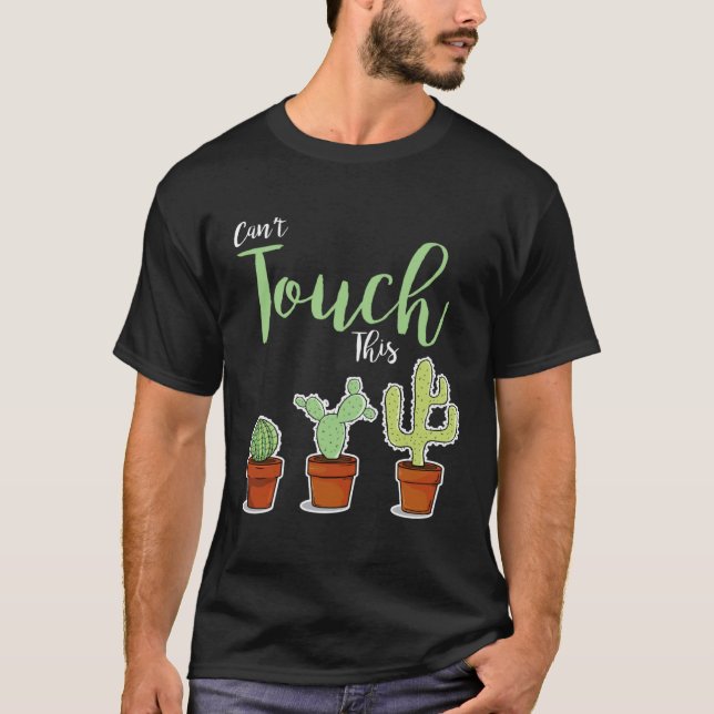 Camiseta Can t Touch This  Succulent Plant Hobby Gardener C (Frente)