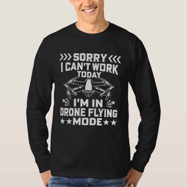 Camiseta Can t Work Dron Flying Mode  Drone Pilot Enthusias (Frente)