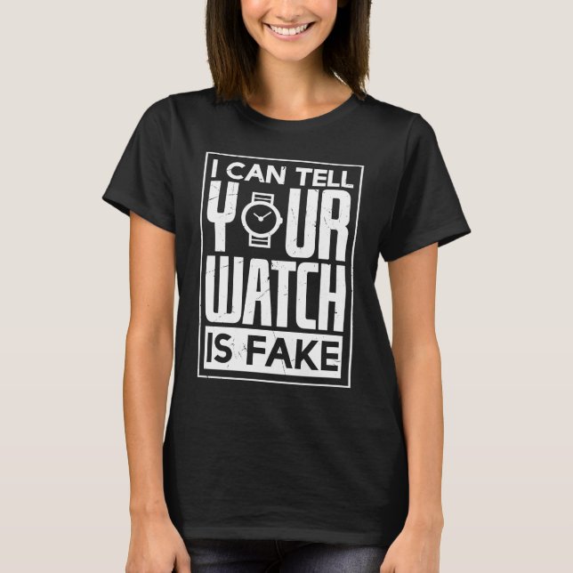 Camiseta Can Tell Your Watch Is Fake Pocket Watch (Frente)