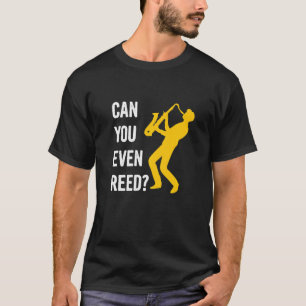 Camiseta Can You Even Reed Pun For A Saxophone