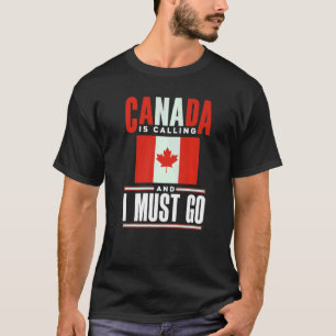 Camiseta Canadá Bandeira Canadá Está Ligando E Eu Devo
