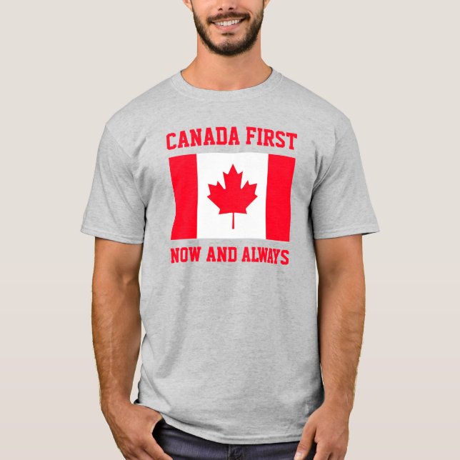 Camiseta Canada First. Now and always. Conservative Canada. (Frente)