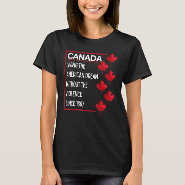 Camiseta Canadá Vivendo O Sonho Americano Sem A Viole (Frente)