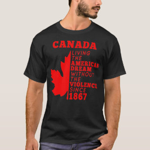 Camiseta Canadá Vivendo O Sonho Americano Sem A Viole