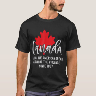 Camiseta Canadá Vivendo O Sonho Americano Sem A Viole
