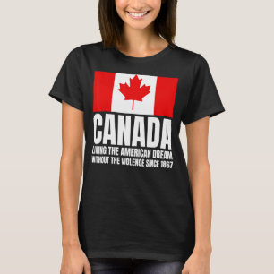 Camiseta Canadá Vivendo O Sonho Americano Sem A Viole