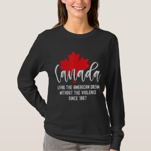 Camiseta Canadá Vivendo O Sonho Americano Sem A Viole